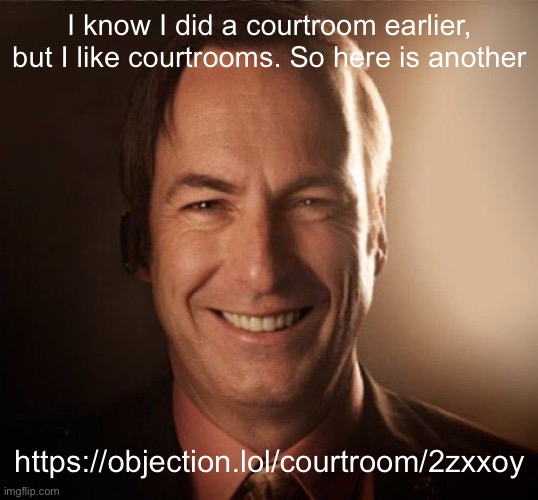 Saul Bestman | I know I did a courtroom earlier, but I like courtrooms. So here is another; https://objection.lol/courtroom/2zxxoy | image tagged in saul bestman | made w/ Imgflip meme maker