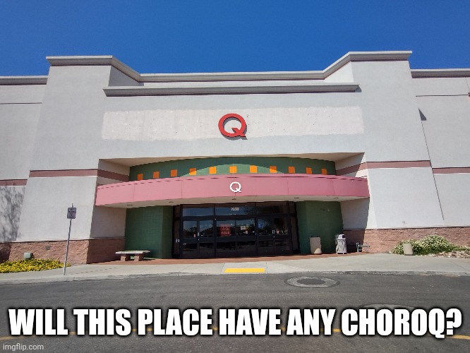 Any ChoroQ Here? | WILL THIS PLACE HAVE ANY CHOROQ? | image tagged in choroq | made w/ Imgflip meme maker