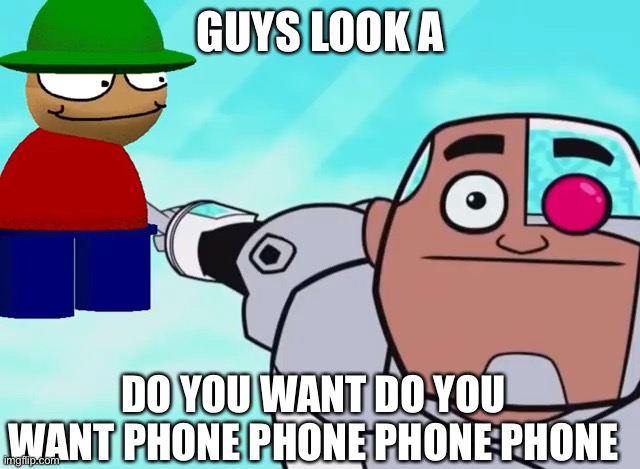 GUYS LOOK A; DO YOU WANT DO YOU WANT PHONE PHONE PHONE PHONE | image tagged in phone bambi | made w/ Imgflip meme maker