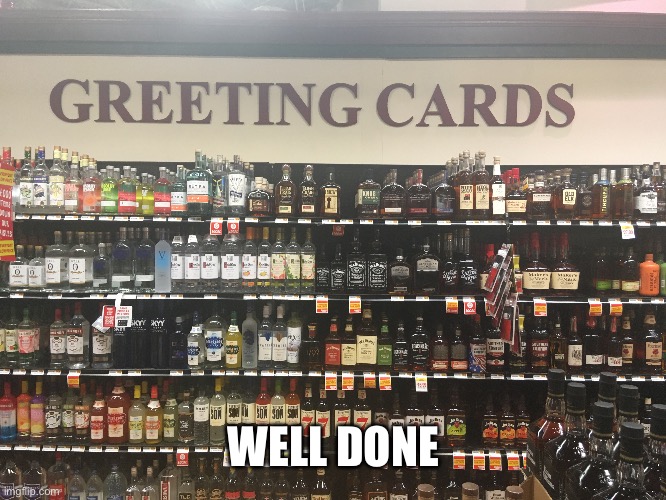 Greeting cards | WELL DONE | made w/ Imgflip meme maker