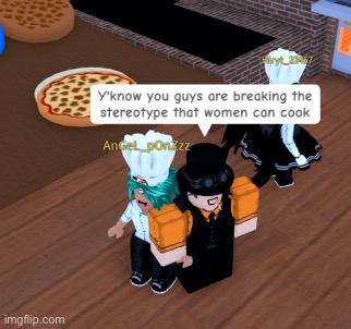 Breaking the rules | image tagged in stereotype,memes,funny,dark humour,roblox,pizza place | made w/ Imgflip meme maker