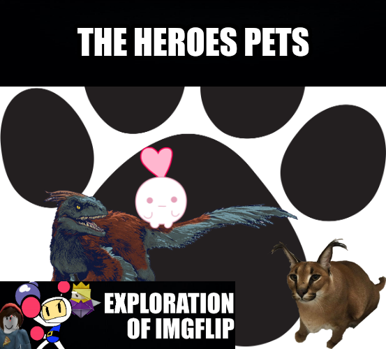 The Heroes Pets (EOI) Blank Meme Template
