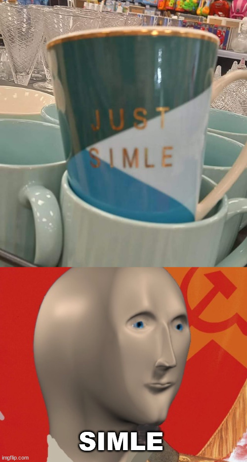 SIMLE | image tagged in comunisim,you had one job | made w/ Imgflip meme maker