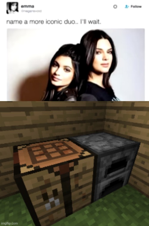 its not a home, till you put the furnace next to the crafting table | image tagged in minecraft,name a more iconic duo,name a more iconic duo i'll wait | made w/ Imgflip meme maker