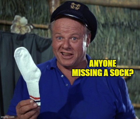 Skipper sock | ANYONE MISSING A SOCK? | image tagged in skipper sock,gilligan's island | made w/ Imgflip meme maker