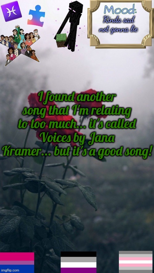 I listen to music too much... Also I'm drinking black coffee right now | Kinda sad not gonna lie; I found another song that I'm relating to too much... it's called Voices by Jana Kramer... but it's a good song! | image tagged in addison-2 0 announcement template updated again | made w/ Imgflip meme maker