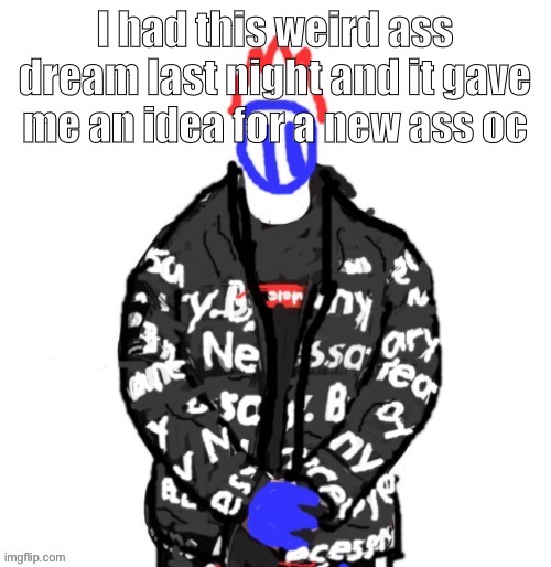 Soul Drip | I had this weird ass dream last night and it gave me an idea for a new ass oc | image tagged in soul drip | made w/ Imgflip meme maker