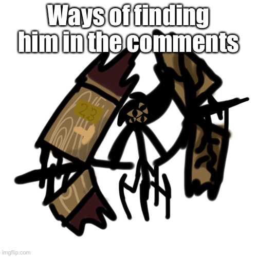 Ways of finding him in the comments | made w/ Imgflip meme maker