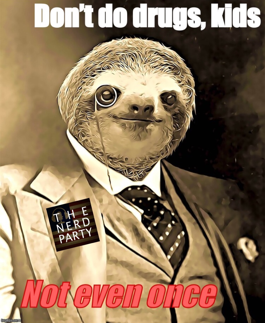 Sloth Nerd Party don’t do drugs Blank Meme Template