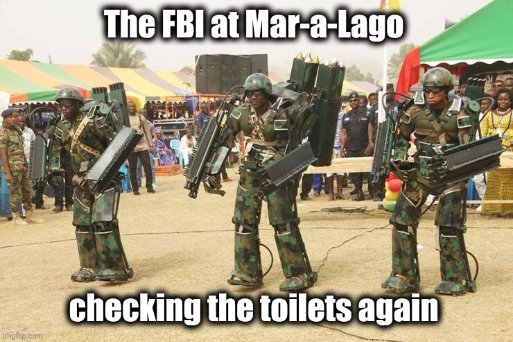 The FBI at Mar-a-Lago checking the toilets again | made w/ Imgflip meme maker