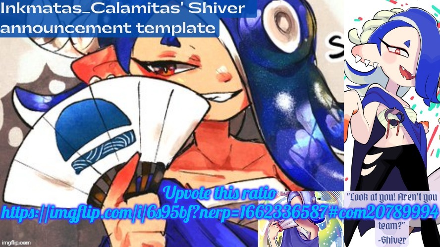Inkmatas_Calamitas Shiver announcement template (thank you DRM) | Upvote this ratio
https://imgflip.com/i/6s95bf?nerp=1662336587#com20789994 | image tagged in inkmatas_calamitas shiver announcement template thank you drm | made w/ Imgflip meme maker