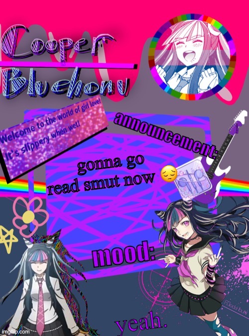 cooper’s ibuki template | gonna go read smut now 😔; yeah. | image tagged in cooper s ibuki template | made w/ Imgflip meme maker