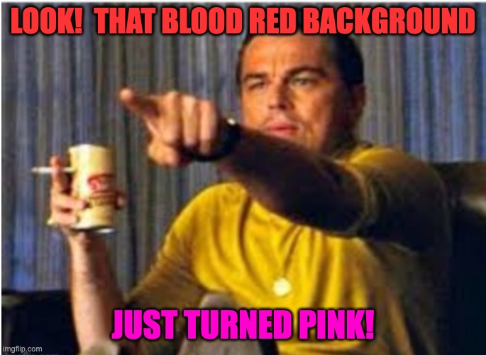 LOOK!  THAT BLOOD RED BACKGROUND; JUST TURNED PINK! | image tagged in cnn fake | made w/ Imgflip meme maker