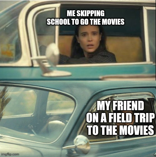 Vanya and Five | ME SKIPPING SCHOOL TO GO THE MOVIES; MY FRIEND ON A FIELD TRIP TO THE MOVIES | image tagged in vanya and five | made w/ Imgflip meme maker