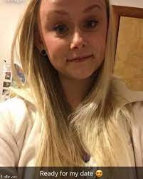 Images with Disturbing Backstories #18| Just a girl ready for her date? | image tagged in this woman was killed,by her tender date,10 mins later,her body was cut,into 16 pieces | made w/ Imgflip meme maker