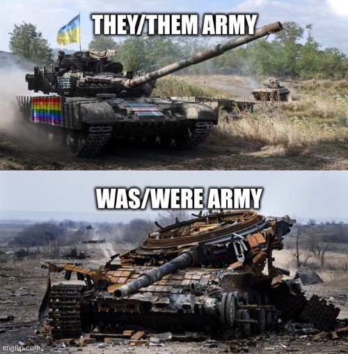 The they them army strikes again | image tagged in was/were,they/them,tanks,pronouns | made w/ Imgflip meme maker