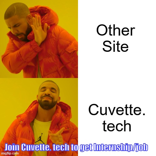 Drake Hotline Bling Meme | Other Site; Cuvette. tech; Join Cuvette. tech to get Internship/job | image tagged in memes,drake hotline bling | made w/ Imgflip meme maker