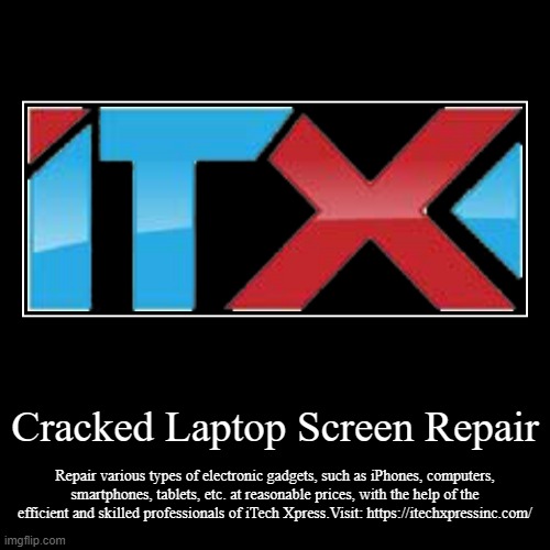 Cracked Laptop Screen Repair | Repair various types of electronic gadgets, such as iPhones, computers, smartphones, tablets, etc. at reasona | image tagged in funny,demotivationals | made w/ Imgflip demotivational maker