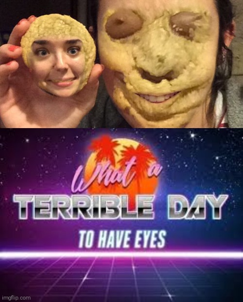 Can I click the NSFW button now? | image tagged in what a terrible day to have eyes,face swap,cursed image,cursed | made w/ Imgflip meme maker