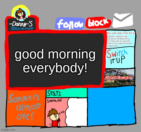 -Danny-‘s announcements | good morning everybody! | image tagged in -danny- s announcements | made w/ Imgflip meme maker