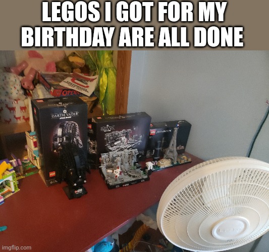 All of them combined is about 2000 pieces | LEGOS I GOT FOR MY BIRTHDAY ARE ALL DONE | made w/ Imgflip meme maker