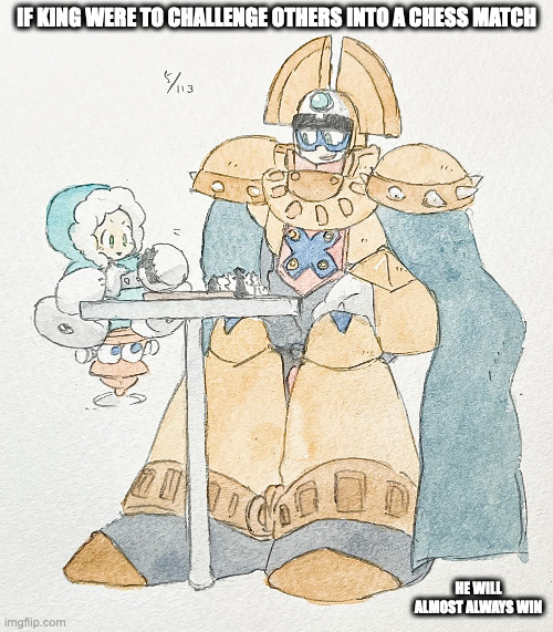 Ice Man and King | IF KING WERE TO CHALLENGE OTHERS INTO A CHESS MATCH; HE WILL ALMOST ALWAYS WIN | image tagged in king,iceman,megaman,memes | made w/ Imgflip meme maker