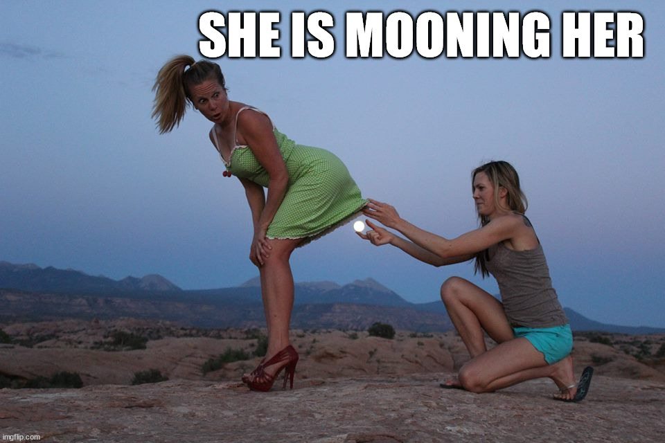 SHE IS MOONING HER | image tagged in eye roll | made w/ Imgflip meme maker