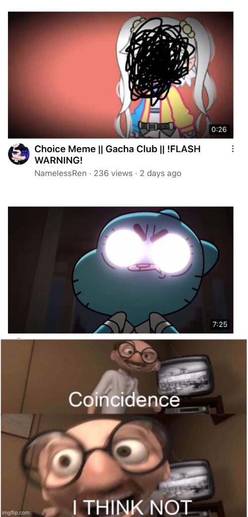 Nicole furious at gacha “meme” | image tagged in coincidence i think not,nicole watterson,tawog,the amazing world of gumball,gacha | made w/ Imgflip meme maker