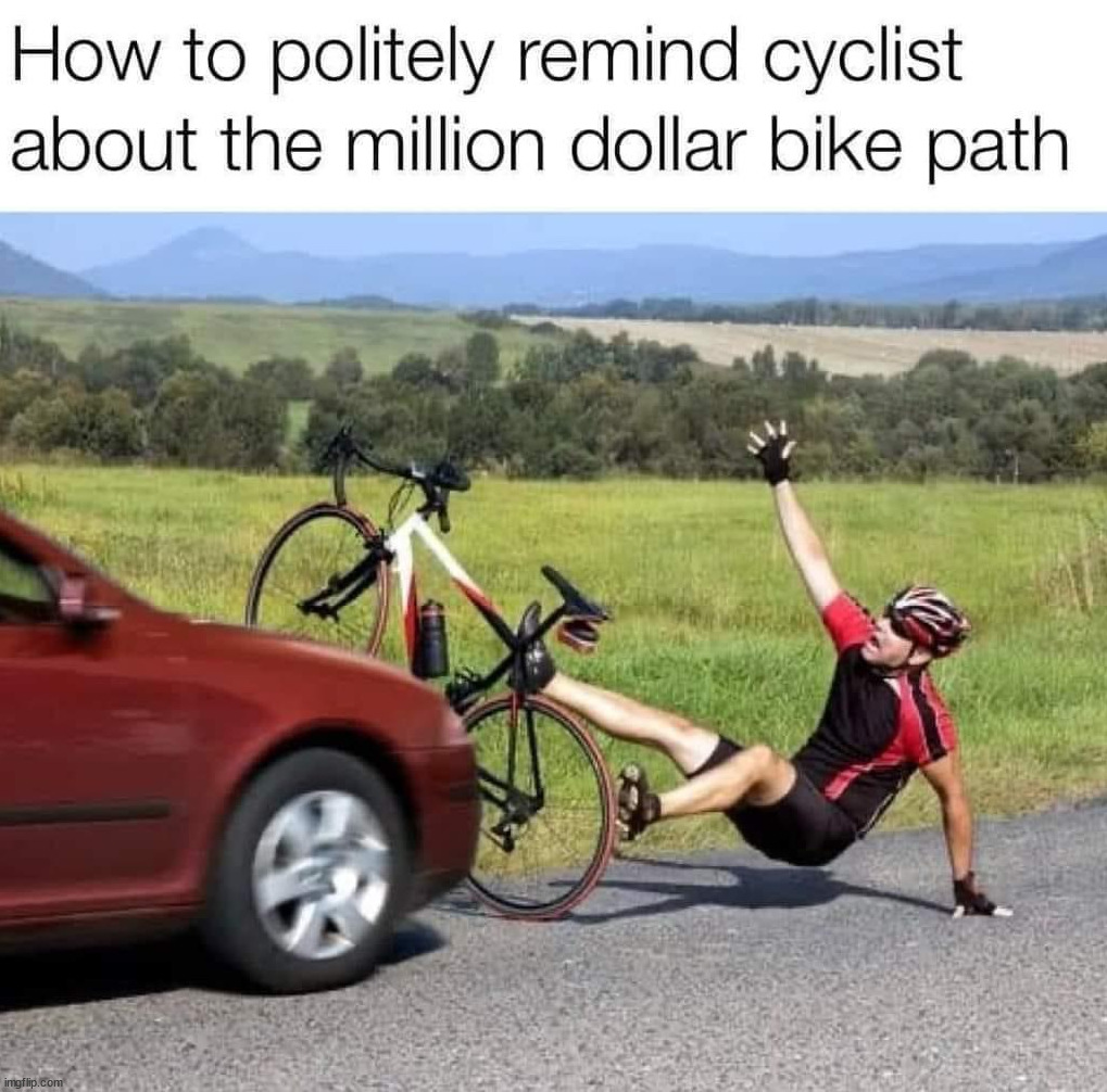 Use the paths and not the roads when available | image tagged in bikes | made w/ Imgflip meme maker