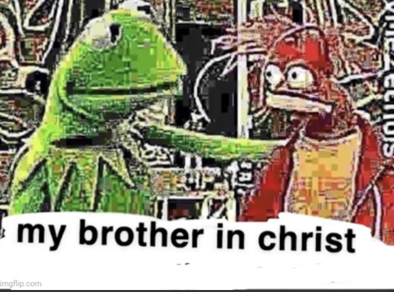 my brother in christ Blank Meme Template