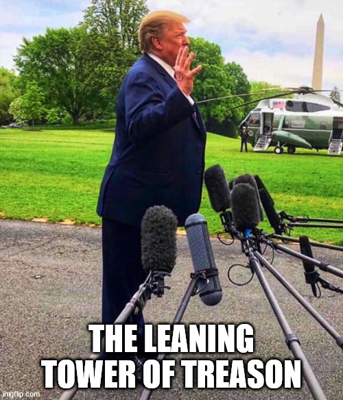 THE LEANING TOWER OF TREASON | made w/ Imgflip meme maker