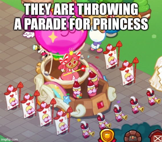 THEY ARE THROWING A PARADE FOR PRINCESS | made w/ Imgflip meme maker