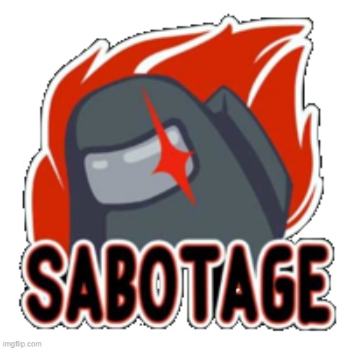 Among us sabotage | image tagged in among us sabotage | made w/ Imgflip meme maker