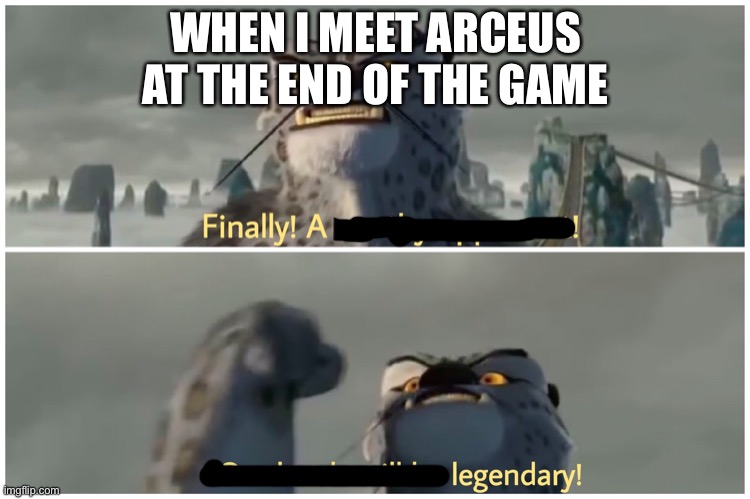 In legends arceus | WHEN I MEET ARCEUS AT THE END OF THE GAME | image tagged in legends arceus,why are you reading this,you have been eternally cursed for reading the tags,gaming,pokemon | made w/ Imgflip meme maker