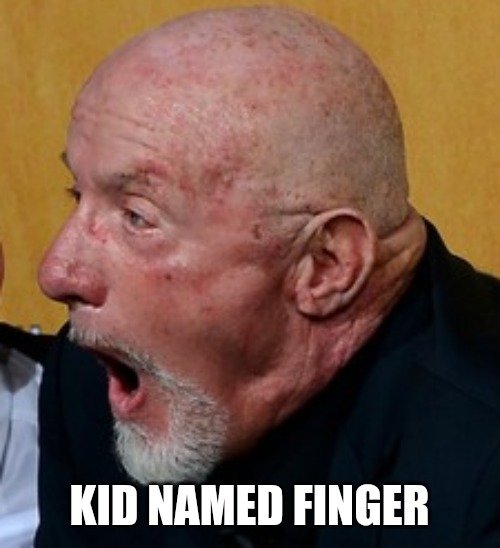 KID NAMED FINGER | made w/ Imgflip meme maker