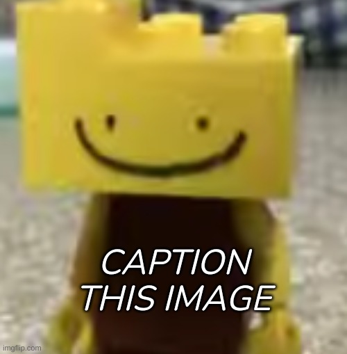 I have another challenge thingy | CAPTION THIS IMAGE | image tagged in ron has seen some sh t,idk,stuff,s o u p,carck | made w/ Imgflip meme maker