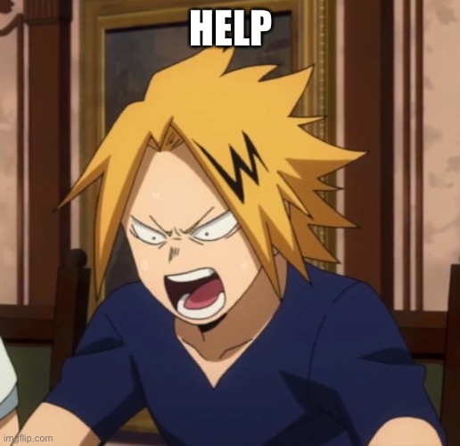 Angy denki | HELP | image tagged in angy denki | made w/ Imgflip meme maker