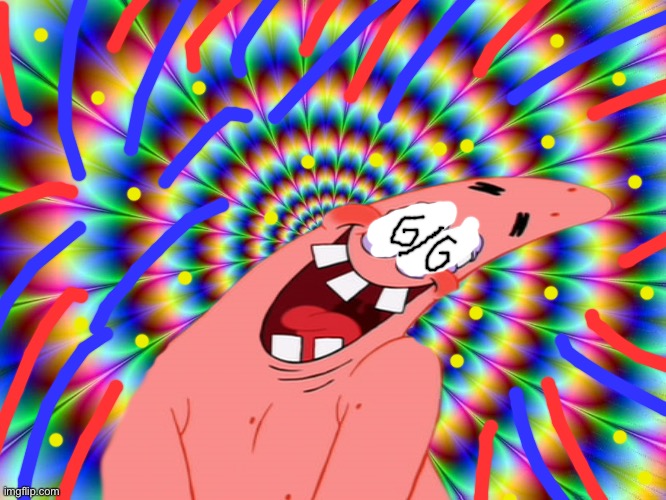 Patrick on LSD | image tagged in lsd,patrick,memes | made w/ Imgflip meme maker