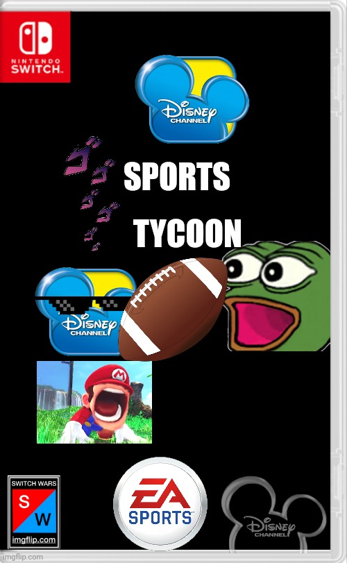 Disney Channel Sports Tycoon (2012) | TYCOON; SPORTS | image tagged in switch wars template,disney channel,poggers,mario screaming,ea sports,beavis cornholio | made w/ Imgflip meme maker