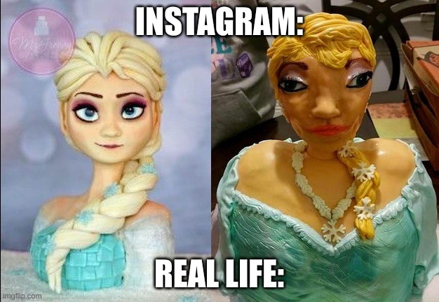 Cakes: Expectation VS Reality | INSTAGRAM:; REAL LIFE: | image tagged in cakes expectation vs reality | made w/ Imgflip meme maker
