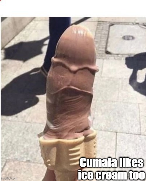 Cumala likes ice cream too | made w/ Imgflip meme maker