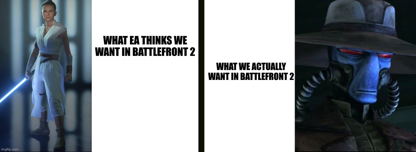 Please. I cannot tell you how much I’ve wanted him | WHAT EA THINKS WE WANT IN BATTLEFRONT 2; WHAT WE ACTUALLY WANT IN BATTLEFRONT 2 | image tagged in battlefront 2,star wars yoda,the third trilogy sucks,cad bane,george lucas | made w/ Imgflip meme maker