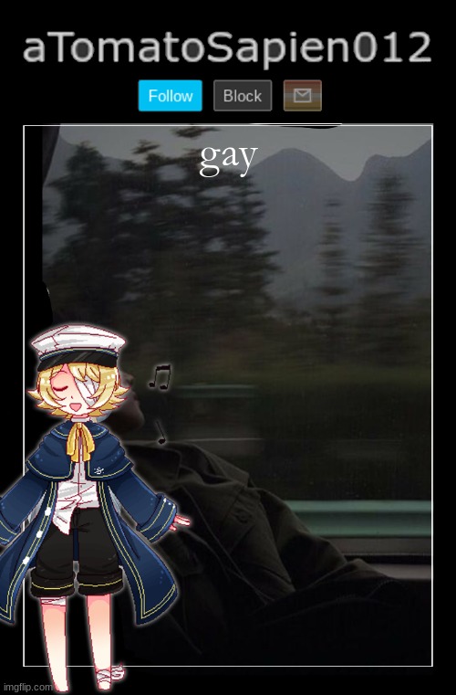 aTomatoSapien012 | gay | image tagged in atomatosapien012 | made w/ Imgflip meme maker