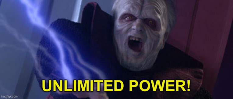 Palpatine Unlimited Power | UNLIMITED POWER! | image tagged in palpatine unlimited power | made w/ Imgflip meme maker