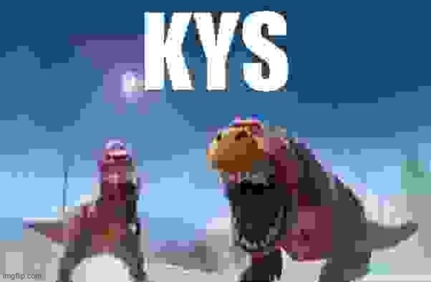 kys | made w/ Imgflip meme maker