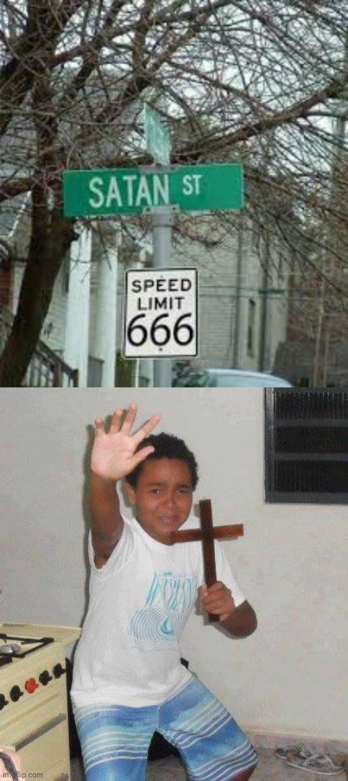 Speed limit 666; Satan st | image tagged in kid with cross,speed limit,666,satan,street,memes | made w/ Imgflip meme maker