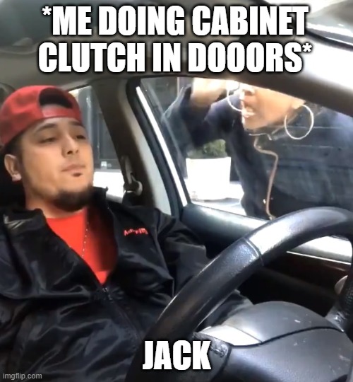 (Doors) Cabinet clutch = *waiting for rush/ambush to came in the room before hiding* |  *ME DOING CABINET CLUTCH IN DOOORS*; JACK | image tagged in stfu im listening to | made w/ Imgflip meme maker