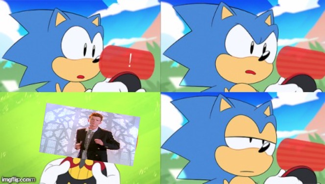 Sonic Gets Rickrolled | image tagged in the sonic mania meme | made w/ Imgflip meme maker