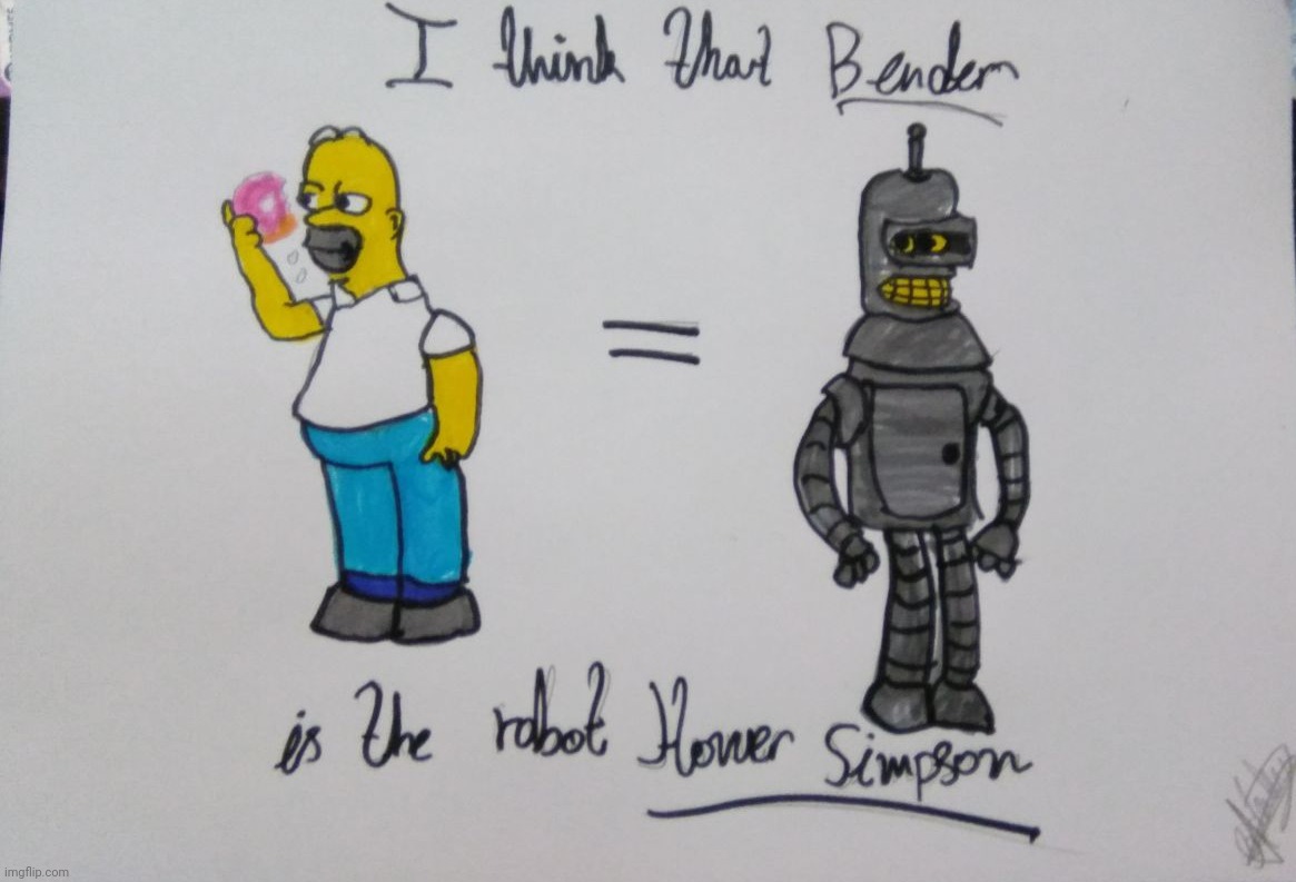 I think that Bender is the robot version of Homer Simpson | image tagged in memes,annie,futurama,the simpsons,homer simpson,bender | made w/ Imgflip meme maker