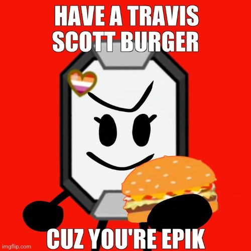 Not my image | image tagged in memes,burger,burger brawl,epic | made w/ Imgflip meme maker